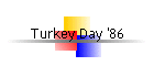 Turkey Day '86